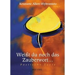 Wei�t du noch das Zauberwort... Poetische Texte