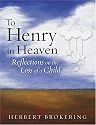 To Henry In Heaven: Reflections On The Loss Of A Child