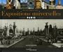 Sur les traces des Expositions universelles Paris 1855-1937 : A la recherche des pavillons et des monuments oubli�s