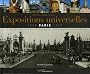 Sur les traces des Expositions universelles Paris 1855-1937 : A la recherche des pavillons et des monuments oubli�s