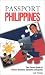 Passport Philippines: Your Pocket Guide to Filipino Business, Customs & Etiquette (Passport to the World) (Passport to the World)