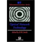 Click here to buy Optical Network Technology (BT Telecommunications Series) by D.W. Smith.