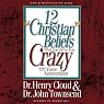 12 'Christian' Beliefs That Can Drive You Crazy: Relief from False Assumptions
