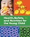 Health, Safety, and Nutrition for the Young Child Health, Safety, and Nutrition for the Young Child