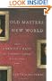 Old Masters, New World: America's Raid on Europe's Great Pictures