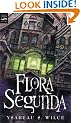 Flora Segunda: Being the Magickal Mishaps of a Girl of Spirit, Her Glass-Gazing Sidekick, Two Ominous Butlers (One Blue), a House wit (Magic Carpet Books)