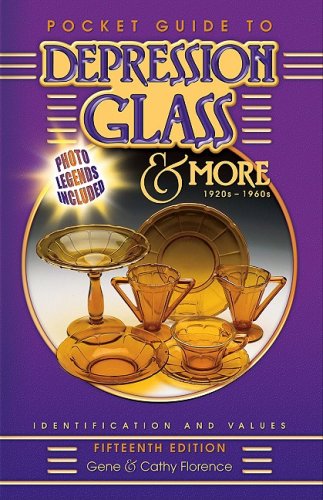 Pocket Guide to Depression Glass & More: 1920s-1960s: Identification and Values (Pocket Guide to Depression Glass & More: 1920s-1960s: Identification & Values)