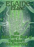 The Little Bitty Book of Beginners Palmistry