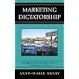 Marketing Dictatorship: Propaganda and Thought Work in Contemporary China