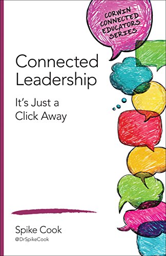 Connected Leadership: It's Just a Click Away (Corwin Connected Educators Series)