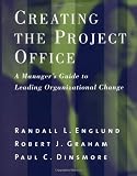 Buy : Creating the Project Office: A Manager`s Guide to Leading Organizational Change (Jossey-Bass Business & Management)