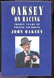 Oaksey on racing : thirty years of writing and riding : selections from Horse and hound