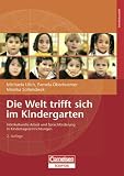 Die Welt trifft sich im Kindergarten: Interkulturelle Arbeit und Sprachf&ouml;rderung in Kindertageseinrichtungen - Pamela Oberhuemer, Monika Soltendieck, Dr. Michaela Ulich