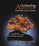 Collecting Arizona: State of Mines, Legacy of Minerals