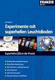 Experimente mit superhellen Leuchtdioden: Superhelle LEDs in der Praxis! title=