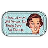 It Took a Lot of Will Power, But I Finally Gave Up Dieting. Magnetic Tin Sign