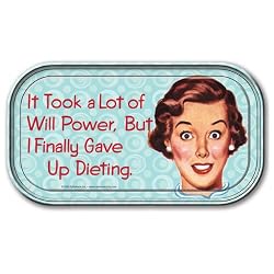 It Took a Lot of Will Power, But I Finally Gave Up Dieting. Magnetic Tin Sign