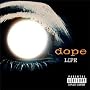 Life ~ Dope