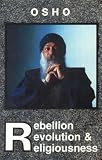 Rebellion, Revolution, and Religiousness