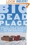 Big Dead Place: Inside the Strange and Menacing World of Antarctica