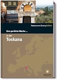 Eine perfekte Woche in der Toskana - Florence Haferl