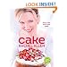 Cake: 200 fabulous foolproof baking recipes