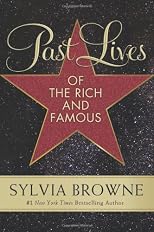 Past Lives of the Rich and Famous