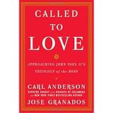 Called to Love: Approaching John Paul II's Theology of the Body