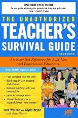 The Unauthorized Teacher's Survival Guide: An Essential Reference for Both New And Experienced Educators! (Unauthorized Teacher Survival Guide)