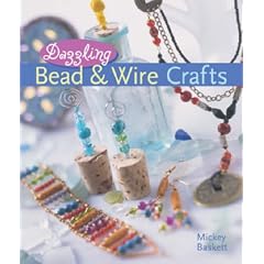 Dazzling Bead and Wire Crafts