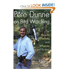 Pete Dunne on Bird Watching: The How-to, Where-to, and When-to of Birding