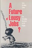 A Future of Lousy Jobs?: The Changing Structure of U.S. Wages