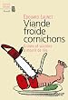 Viande froide cornichons : Crimes et suicides � mourir de rire