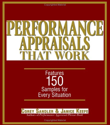 Performance Appraisals That Work: Features 150 Samples for Every Situation