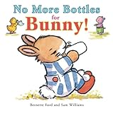 No More Bottles for Bunny!