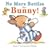 No More Bottles for Bunny!