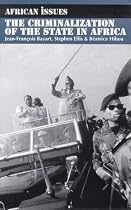 The Criminalization of the State in Africa (African Issues)