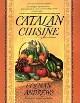 Catalan Cuisine: Europe's Last Great Culinary Secret