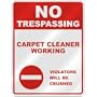 NO TRESPASSING " CARPET CLEANER WORKING VIOLATORS WILL BE CRUSHED " PARKING SIGN OCCUPATIONS