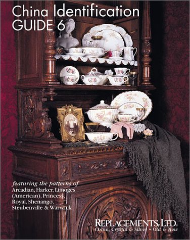 China Identification Guide 6: Arcadian, Harker, Limoges (American), Princess, Royal, Shenango, Steubenville, Warwick
