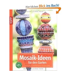 Mosaik-Ideen f�r den Garten: Kunstvolle Dekorationen f�r drau�en