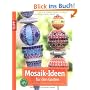 Mosaik-Ideen f�r den Garten: Kunstvolle Dekorationen f�r drau�en