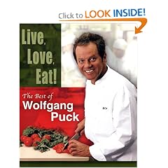 Live, Love, Eat!: The Best of Wolfgang Puck