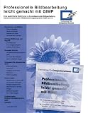 Produkt-Bild: Professionelle Bildbearbeitung leicht gemacht mit GIMP: Eine ausf&uuml;hrliche Einf&uuml;hrung in die professionelle Bildbearbeitung inklusive kostenlosem Bildbearbeitungsprogramm GIMP auf CD
