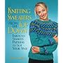 Knitting Sweaters from the Top Down: Fabulous Seamless Patterns to Suit Your Style