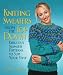 Knitting Sweaters from the Top Down: Fabulous Seamless Patterns to Suit Your Style