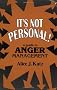 It's Not Personal!: A Guide to Anger Management