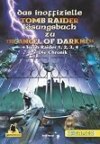 Tomb Raider The Angel of Darkness + Die Chronik 1-4 . Inoffizielles Lösungsbuch
