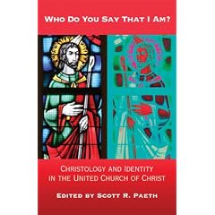 Who Do You Say That I Am?: Christology And Identity in the United Church of Christ