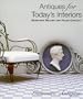 Antiques For Today's Interiors